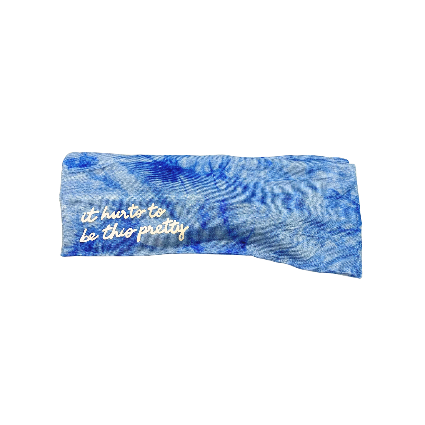 Tie Dye "It Hurts To Be This Pretty" Headband